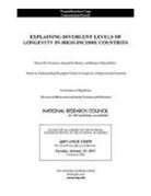 Committee on Population, Division Of Behavioral And Social Scienc, Division of Behavioral and Social Sciences and Education, National Research Council, Panel on Understanding Divergent Trends, Panel on Understanding Divergent Trends in Longevity in High-Income Countries... - Explaining Divergent Levels of Longevity in High-Income Countries