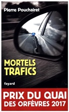 Fayard, Pierre Pouchairet - Mortels trafics