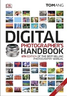 Tom Ang, Tom Ang Partnership - Digital Photographer''s Handbook
