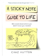 Chaz Hutton, Hutton Chaz - A Sticky Note Guide to Life