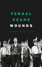 Fergal Keane - Wounds