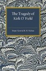 Major-General R. H. Mahon, R. H. Mahon, Mahon Major-General R. H. - Tragedy of Kirk O''field