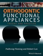 P Fleming, Padhraig S. Fleming, Padhraig S. (Barts and the London School Fleming, Padhraig S. Lee Fleming, Robert T. Lee, Padhraig S. Fleming... - Orthodontic Functional Appliances