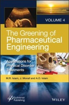Islam, A O Islam, A. O. Islam, Jaan Islam, Jaan S Islam, Jaan S. Islam... - Greening of Phamaceutical Engineering, Volume 4 Applications for