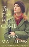 Beryl Matthews, Beryl (Author) Matthews, Matthews Beryl - Day Will Come