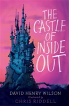 David Henry Wilson, Chris Riddell, David H. Wilson, David Henry Wilson, Henry Wilson, Chris Riddell - The Castle of Inside Out