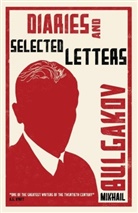 Mikhail Bulgakov, Mikhail Afanasevich Bulgakov, Michail Bulgakow - Diaries and Selected Letters