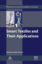 Vladan Koncar, Vladan (Head of Research Koncar, Vladan Koncar, Vladan (Head of Research Koncar, Koncar Vladan - Smart Textiles and Their Applications