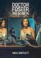 Bartlett, Mike Bartlett, Bartlett Mike - Doctor Foster: The Scripts