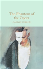 Gaston Leroux - The Phantom of the Opera
