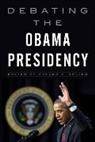 Steven E. Schier, Steven E. Schier, Schier Steven E. - Debating the Obama Presidency