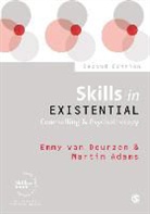 Martin Adams, Emmy van Deurzen, Emmy van Deurzen, Emmy Adams Van Deurzen - Skills in Existential Counselling & Psychotherapy