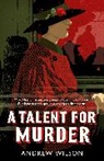 ANDREW WILSON, Andrew Wilson - A Talent for Murder