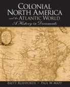 Paul Mapp, Paul W. Mapp, Brett Rushforth, Brett Mapp Rushforth - Colonial North America and the Atlantic World