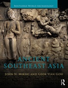 John Norman Miksic, John N. Goh Miksic, John Norman Miksic, John Norman (National University of Singap Miksic, John Norman (National University of Singapore) Miksic, John Norman Goh Miksic... - Ancient Southeast Asia