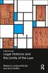 Joshua Nichols, Amy Swiffen, Amy Nichols Swiffen, Joshua Nichols, Amy Swiffen, Swiffen Amy - Legal Violence and the Limits of the Law