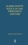 Ramona Ellen Skinner - Alaska Native Policy in the Twentieth Century