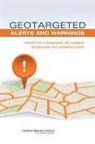 Committee on Geotargeted Disaster Alerts, Committee on Geotargeted Disaster Alerts and Warnings a Workshop on Current Knowledge and Research Gaps, Committee on Geotargeted Disaster Alerts and Warnings: A Workshop on Current Knowledge and Research Gaps, Computer Science And Telecommunications, Computer Science and Telecommunications Board, Division on Engineering and Physical Sci... - Geotargeted Alerts and Warnings