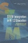 Committee on Integrated STEM Education, National Academy of Engineering, National Research Council, Margaret Honey, Greg Pearson, Heidi Schweingruber... - STEM Integration in K-12 Education