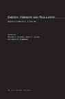 Richard L. Gordon, Richard L. (Pennsylvania State University) Gordon, Henry D. Jacoby, Henry D. (Professor of Management Jacoby, Martin B. Zimmerman - Energy: Markets and Regulation: Essays in Honor of M.A. Adelman