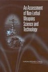 Committee for an Assessment of Non-Letha, Committee for an Assessment of Non-Lethal Weapons Science and Technology, Division on Engineering and Physical Sci, Division on Engineering and Physical Sciences, National Academy of Sciences, National Research Council... - An Assessment of Non-Lethal Weapons Science and Technology