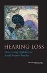 Cognitive Board on Behavioral, Board On Behavioral Cognitive And Sensor, Board on Behavioral Cognitive and Sensory Sciences, Committee on Disability Determination fo, Committee on Disability Determination for Individuals with Hearing Impairments, Division Of Behavioral And Social Scienc... - Hearing Loss