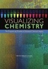 Board on Chemical Sciences and Technolog, Board on Chemical Sciences and Technology, Committee on Revealing Chemistry Through, Committee on Revealing Chemistry through Advanced Chemical Imaging, Division On Earth And Life Studies, National Academy Of Sciences... - Visualizing Chemistry