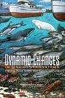 Committee on Ecosystem Effects of Fishin, Committee on Ecosystem Effects of Fishing Phase II -- Assessments of the Extent of Change and the Implications for Policy, Committee on Ecosystem Effects of Fishing Phase II Assessments of the Extent of Change and the Implications for Policy, Committee on Ecosystem Effects of Fishing: Phase II - Assessments of the Extent of Change and the Implications for Policy, Division On Earth And Life Studies, National Academy Of Sciences... - Dynamic Changes in Marine Ecosystems