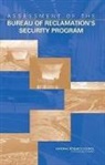 Board On Infrastructure And The Construc, Board on Infrastructure and the Constructed Environment, Committee on the Assessment of the Bureau of Reclamation's Security Program, Committee to Assess the Bureau of Reclam, Committee to Assess the Bureau of Reclamation's Security Program, Division on Engineering and Physical Sci... - Assessment of the Bureau of Reclamation's Security Program