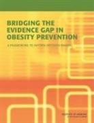 Committee on an Evidence Framework for O, Committee on an Evidence Framework for Obesity Prevention Decision Making, Food and Nutrition Board, Institute Of Medicine, Shiriki K. Kumanyika, Lynn Parker... - Bridging the Evidence Gap in Obesity Prevention