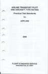 Federal Aviation Administration (Faa), Federal Aviation Administration (U S ) - Airline Transport Pilot and Aircraft Type Rating: Practical Test Standards for Airplane, 2008