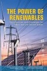 Chinese Academy of Engineering, Chinese Academy of Sciences, Committee on U S -China Cooperation on E, Committee on U.S.-China Cooperation on Electricity from Renewable Resources, National Academy Of Engineering, National Research Council... - The Power of Renewables