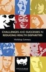 Board On Population Health And Public He, Board on Population Health and Public Health Practice, Jennifer A. Cohen, Institute of Medicine, Roundtable on Health Disparities, Jennifer A. Cohen - Challenges and Successes in Reducing Health Disparities