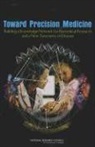 Board On Life Sciences, Committee on a Framework for Developing, Committee on a Framework for Developing a New Taxonomy of Disease, Committee on a Framework for Development, Committee on a Framework for Development a New Taxonomy of Disease, Division on Earth and Life Studies... - Toward Precision Medicine