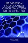 American Society of Clinical Oncology, Board on Health Care Services, Institute of Medicine, National Cancer Policy Forum, Alison Mack, Sharyl J. Nass - Implementing a National Cancer Clinical Trials System for the 21st Century
