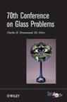 Conference on Glass Problems (70th 2009, Charles H. Drummond - 70th Conference on Glass Problems: Ceramic Engineering and Science Proceedings, Volume 31 Issue 1 Meeting Attendees