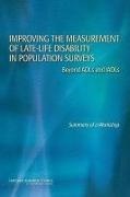 Committee On National Statistics,  Committee on Population,  Division Of Behavioral And Social Scienc,  Division of Behavioral and Social Sciences and Education,  National Research Council, Gooloo S. Wunderlich... - Improving the Measurement of Late-Life Disability in Population Surveys - Beyond ADLs and IADLs: Summary of a Workshop