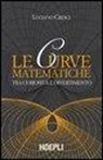 Luciano Cresci - Le curve matematiche. Tra curiosità e divertimento