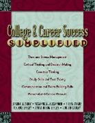 Susanne M. Alexander, Harry J. Bury, Judith Cauley, Anita Dixon Eppley, George Eppley, Eileen Teare - College and Career Success Simplified