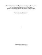Board on Life Sciences, Division on Earth and Life Studies, Jeffrey Fox, India Hook-Barnard, National Research Council, Marilee Shelton-Davenport... - Considerations for Ensuring Safety and Efficacy of Vaccines and Therapeutic Proteins Manufactured by Using Platform Approaches