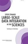 Thomas Arrison, Committee on Applied and Theoretical Sta, Committee on Applied and Theoretical Statistics, Division on Engineering and Physical Sci, Division on Engineering and Physical Sciences, National Research Council... - Steps Toward Large-Scale Data Integration in the Sciences