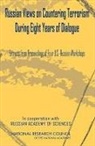 Development Security and Cooperation, National Research Council, Office for Central Europe and Eurasia, Office for Central Europe and Eurasia de, Security Office for Central Europe and Eurasia Development, Policy and Global Affairs... - Russian Views on Countering Terrorism During Eight Years of Dialogue