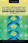 Board On Health Sciences Policy, Institute Of Medicine, Roundtable on Translating Genomic-Based, Roundtable on Translating Genomic-Based Research for Health, Theresa Wizemann, Theresa Wizemann - Systems for Research and Evaluation for Translating Genome-Based Discoveries for Health