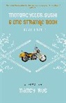 Nancy Rue, Nancy N. Rue - Motorcycles, Sushi & One Strange Book