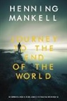 Henning Mankell - Journey to the End of the World