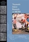 Board On Population Health And Public He, Board on Population Health and Public Health Practice, Committee to Review the Niosh Traumatic, Committee to Review the Niosh Traumatic Injury Research Program, Institute Of Medicine, National Research Council - Traumatic Injury Research at Niosh