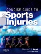 Malcolm Read, Malcolm T F Read, Malcolm T. F. Read, Malcolm T. F. (Consultant in Orthopaedic and Sports Medicine Read, Read Malcolm T. F. - Concise Guide to Sports Injuries