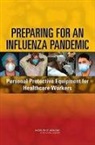 Board On Health Sciences Policy, Committee on Personal Protective Equipme, Committee on Personal Protective Equipment for Healthcare Workers During an Influenza Pandemic, Institute Of Medicine, Lewis R Goldfrank, Lewis R. Goldfrank... - Preparing for an Influenza Pandemic
