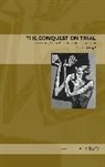 Micael De Carvajal, Carlos A. J¿egui, Carlos Jauregui, Carlos A. Jauregui, Carlos A. (Notre Dame University) Jauregui - The Conquest on Trial