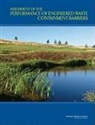 Board on Earth Sciences &amp; Resources, Board On Earth Sciences And Resources, Committee to Assess the Performance of E, Committee to Assess the Performance of Engineered Barriers, Division On Earth And Life Studies, National Academy Of Sciences... - Assessment of the Performance of Engineered Waste Containment Barriers